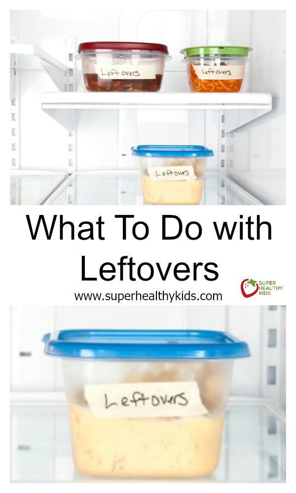 What To Do with Leftovers. Ever wondered how long you should store things? How long can they be left out? This is your guide for all things leftovers! http://www.superhealthykids.com/what-to-do-with-leftovers/ What To Do with Leftovers. Ever wondered how long you should store things? How long can they be left out? This is your guide for all things leftovers!