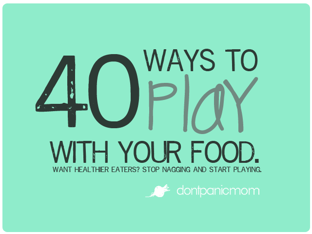 Food Field Trips for Toddlers & Preschoolers 40 Ways to Play with your Food!