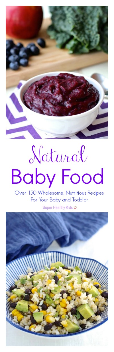 Natural Baby Food: Over 150 Wholesome, Nutritious Recipes For Your Baby and Toddler Natural Baby Food: Over 150 Wholesome, Nutritious Recipes For Your Baby and Toddler