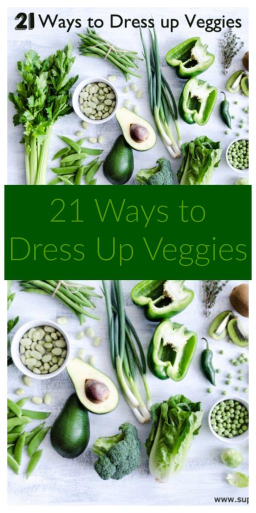 21 Ways to Dress Up Veggies Healthy Ideas for Kids