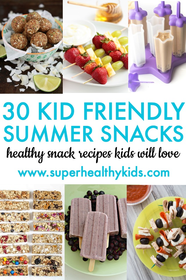 30 Kid Friendly Summer Snacks | Healthy Ideas for Kids