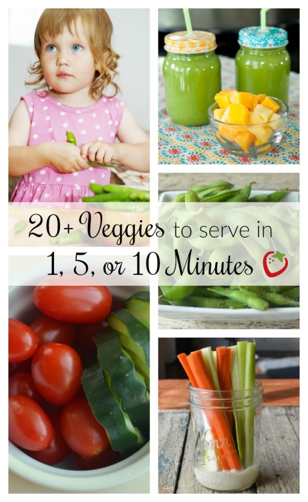 Vegetable Ideas for Healthy Kids Quick veggies for kids, 20+ veggies to serve in 1,5, or 10 minutes