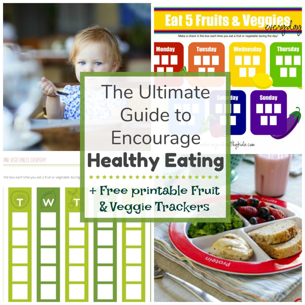 The ultimate guide to encourage healthy eating with free printable fruit and veggie trackers