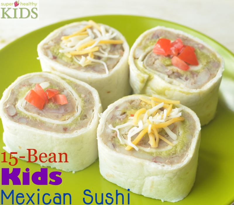 15 Bean Kids Mexican Sushi | Healthy Ideas for Kids